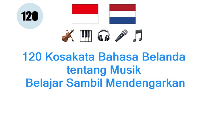 120 Kosakata Bahasa Belanda tentang Musik: Belajar Sambil Mendengarkan